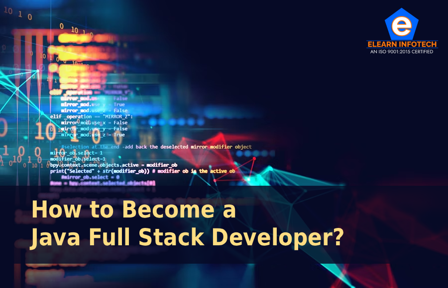 How to Become a Java Full Stack Developer in Hyderabad